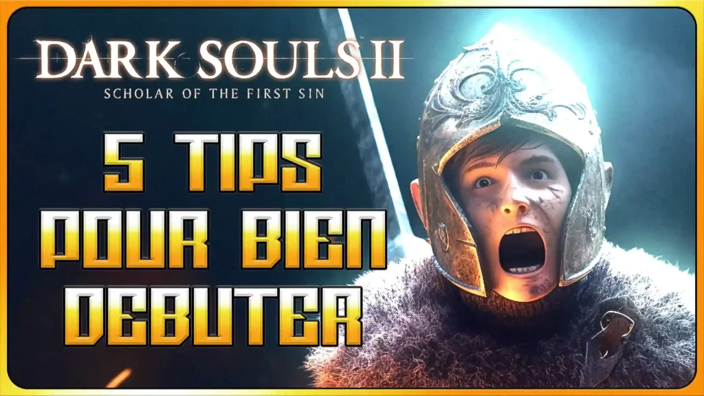 Dark Souls 2 : 5 tips pour bien débuter.