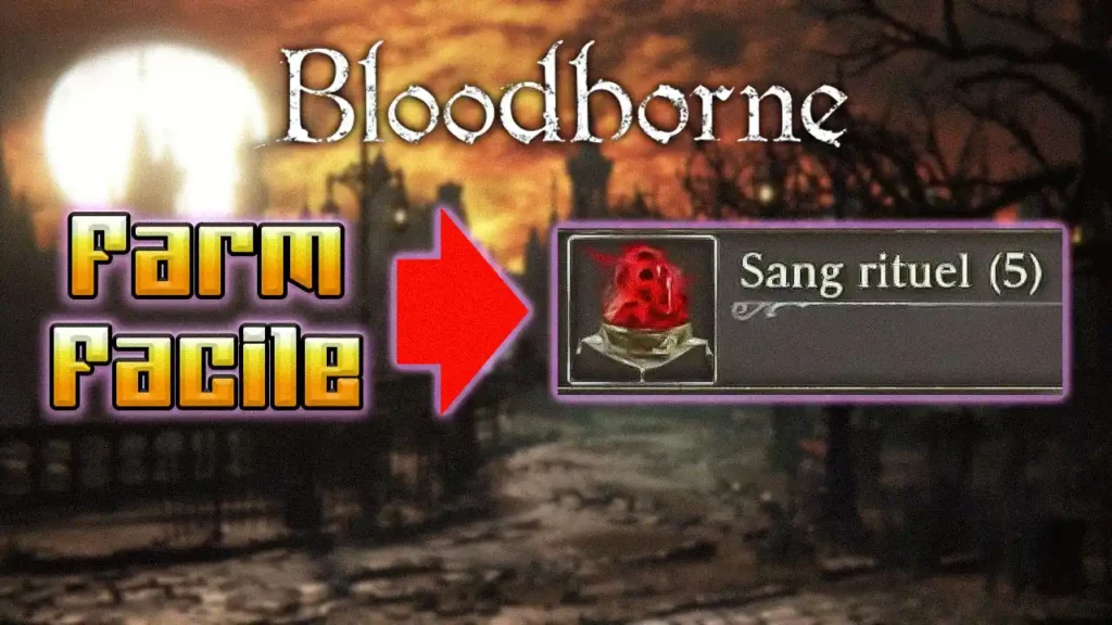 La meilleure façon de farmer des sangs rituels (5) dans Bloodborne.